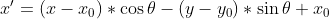 {x}&＃39;=\left (x-x_{0} \right )*\cos \theta -\left (y-y_{0} \right )*\sin \theta +x_{0}