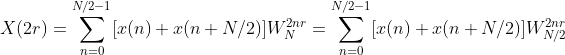 X(2r)=\sum_{n=0}^{N/2-1}[x(n)+x(n+N/2)]W_{N}^{2nr}=\sum_{n=0}^{N/2-1}[x(n)+x(n+N/2)]W_{N/2}^{2nr}