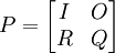 P=\begin{bmatrix} I & O \\ R & Q \end{bmatrix}